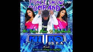 Mix Ponce Show Vs Rumbanda Vol.2 Nitro Discplay Mixiando Dj Hernan Mix El Conejo De Anzoategui