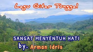 Gitar tunggal lawas sangat menyentuh hati *ARMAN IDRIS*#lagudaerah 