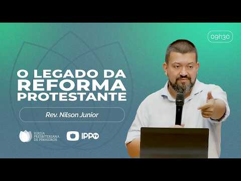 THE LEGACY OF THE PROTESTANT REFORMATION | Romans 1:16-17 | Rev. Nilson Junior | Sermon | IPP