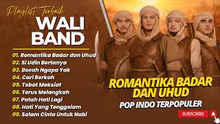 Wali  Romantika Badar Dan Uhud  Si Udin Bertanya  Bocah Ngapa Yak  Album Wali Terpopuler 2026