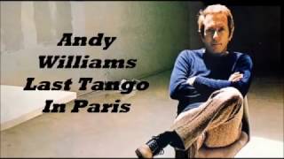 Andy Williams........Last Tango In Paris.