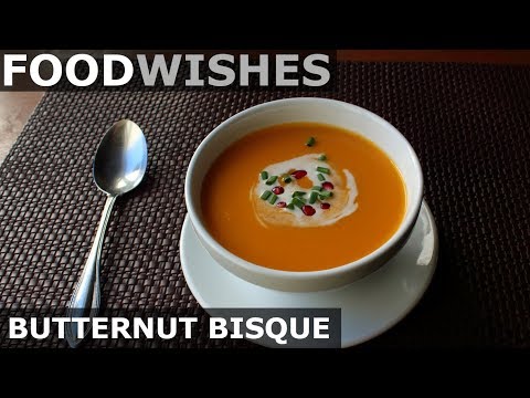 Butternut Bisque - Food Wishes