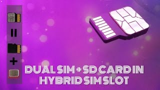 Hybrid Sim Slot Hack- Use dual sim and SD card simultaneously