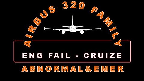 A320 ABNP Engine Failure at Cruising level
