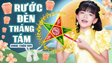 Rước Đèn Tháng Tám - Annie Thiên Kim | Nhạc Trung Thu Thiếu Nhi, Tết trung thu rước đèn đi chơi, 4K