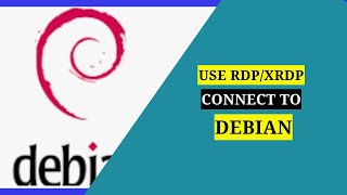 Connect To Debian Remotely From Windows 11 Using Rdpxrdp