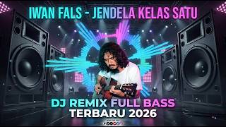 Iwan Fals - Jendela Kelas Satu | DJ Remix Full Bass Terbaru 2026