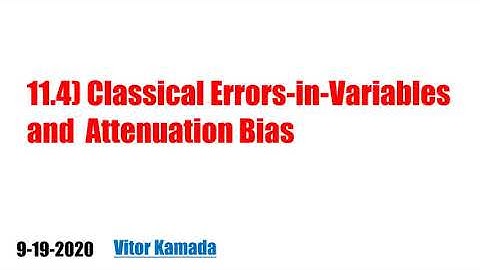 11.4) Classical Errors-in-Variables and Attenuation Bias
