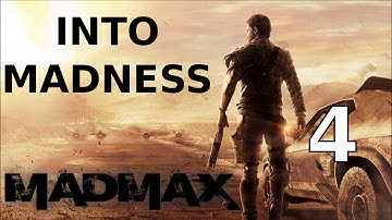 Mad Max - into madness - Playthrough Part 4