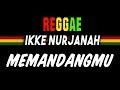 Reggae ska Memandangmu - Ikke Nurjanah | SEMBARANIA
