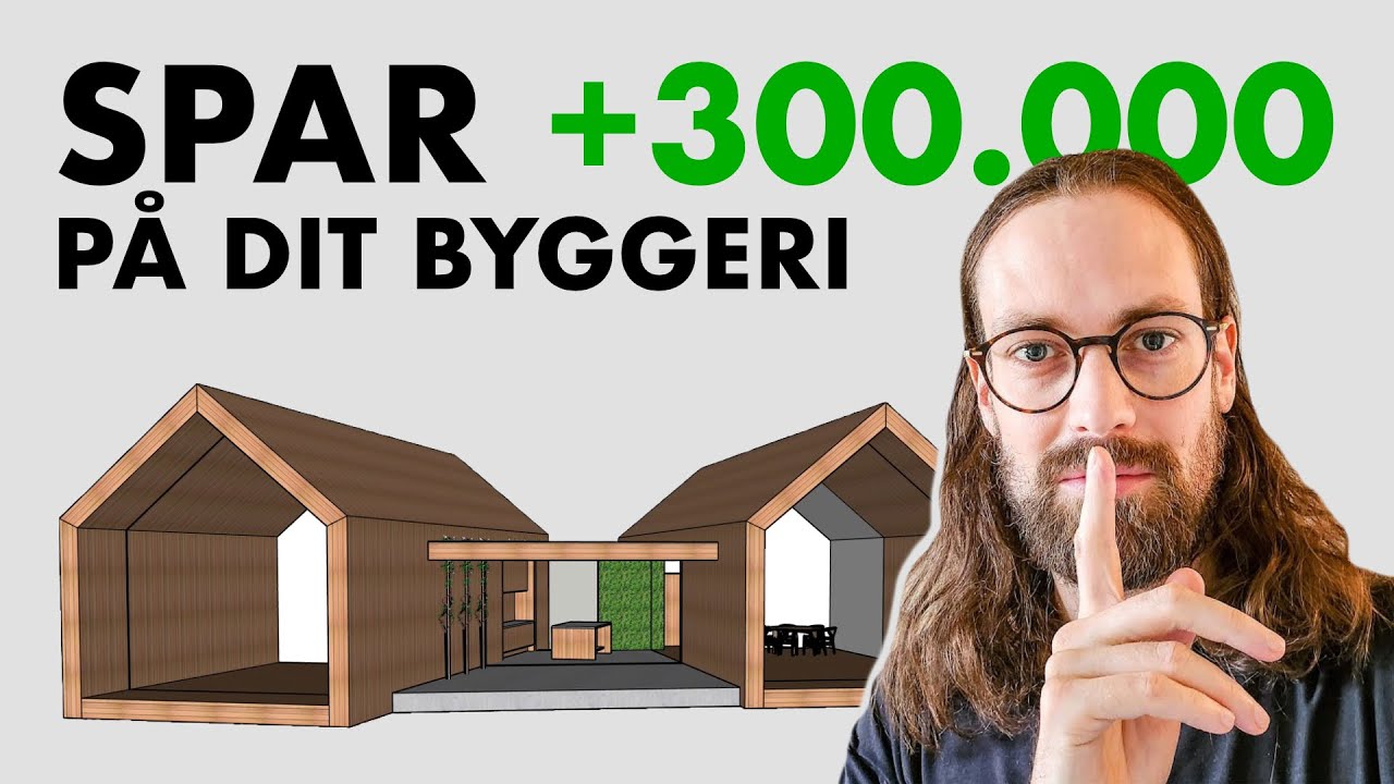 Sådan SPARER du +300.000 kr. på dit Hus, Nybyg, Tilbygning, Renovering