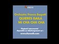 Orchestre Franco Bagutti_QUIERES BAILA  MI CHA CHA CHA