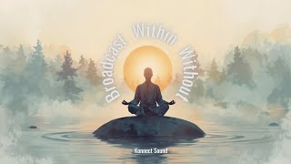Konnect Meditation | Broadcast Within Without | 4K screenshot 2