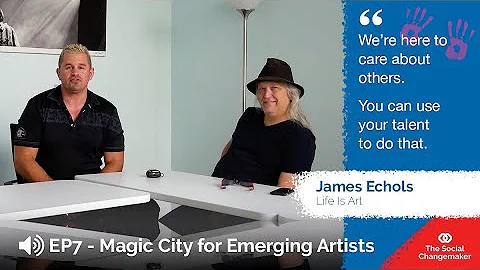 EP7 - Magic City for Emerging Artists with James E...