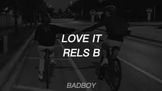 Love It - Rels B (Letra/Lyrics)