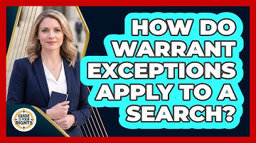 How Do Warrant Exceptions Apply to a Search?