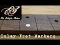 Inlaying Fretboard Markers and Side Dots