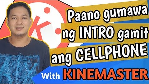 Paano gumawa ng INTRO gamit ang KINEMASTER | How to make intro using kinemaster.