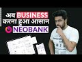 What is Neo bank? How Its best for business?