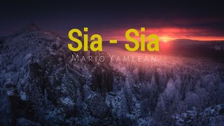 Sia - Sia || Mario Yamlean (Lirik lagu)