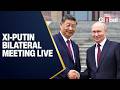 LIVE: Xi Jinping &amp; Russian President Vladimir Putin Hold Narrow Format Meeting in Beijing