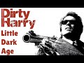 Dirty Harry Tribute | Little Dark Age