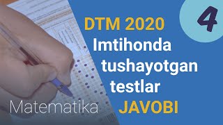 (4-QISM) DTM2020 IMTIHONIDA TUSHGAN TESTLAR KALITI BILAN