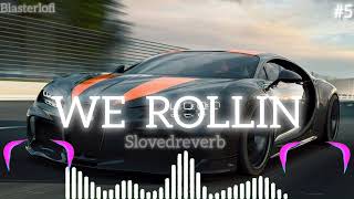 We Rollin sloved and reverb song #lofi #slovedreverb #tastylofi#blasterlofi