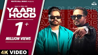Yaari Hood (Official Video) | Navi | Rex CR | New Punjabi Song 2024 | Latest Punjabi Song  |