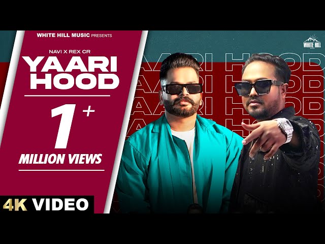 Yaari Hood (Official Video) | Navi | Rex CR | New Punjabi Song 2024 | Latest Punjabi Song  | class=