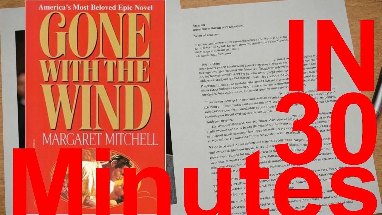 Gone with the Wind in 30 minutes. Margaret Mitchell