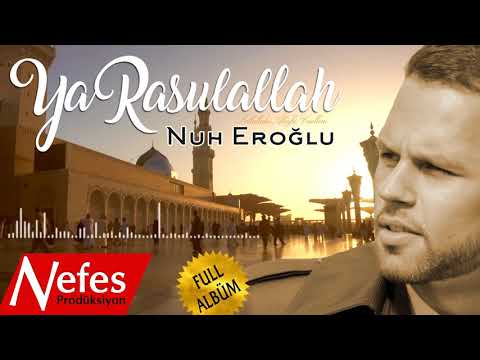 Ya Rasulallah - Nuh Eroğlu  | Full Album