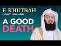 A Good Death - Mufti Menk | 2020