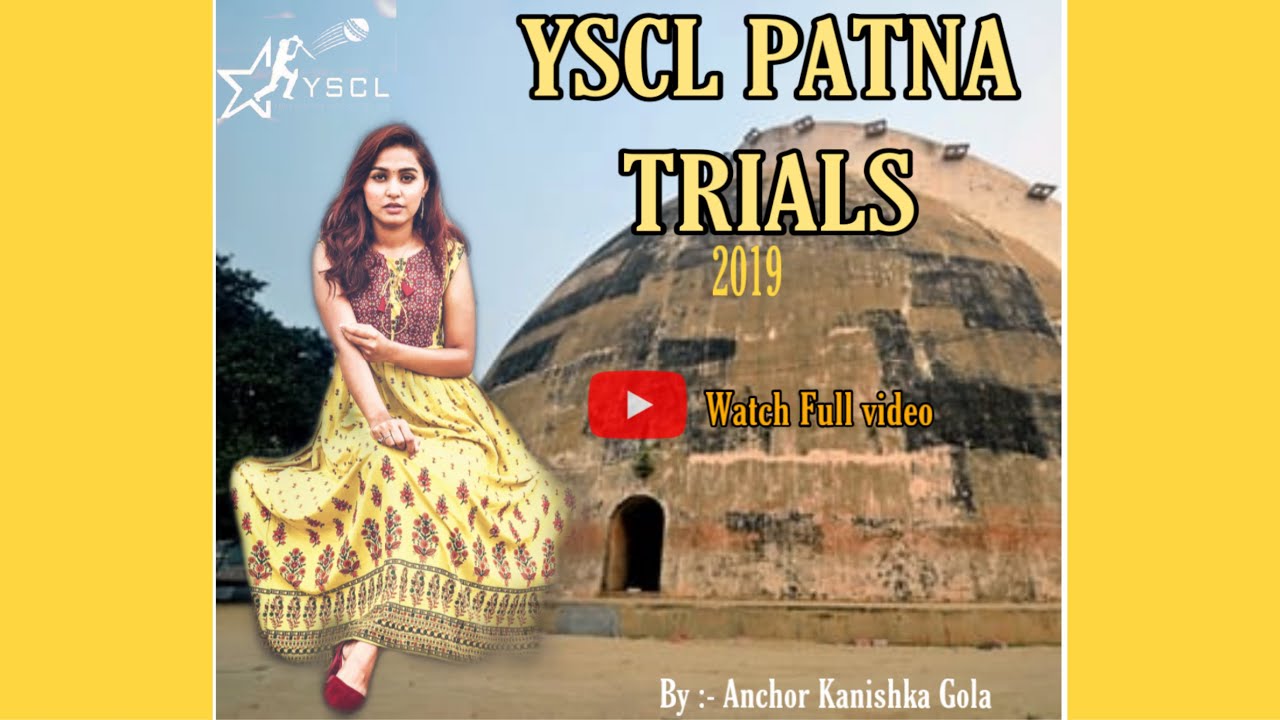 YSCL BIHAR ( PATNA ) TRIALS 2019 WITH ANCHOR KANISHKA GOLA #YSCL #IPL #BCCI #CRICKET #support #share