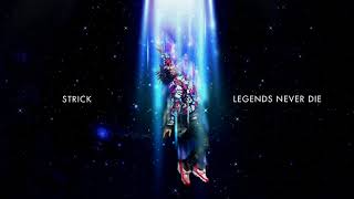 Strick - Legends Never Die (L.N.D.) [Official Audio]