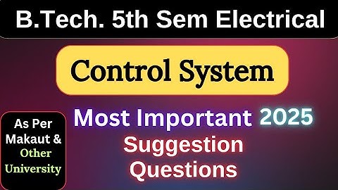 Control System Suggestion Questions 2025 | B.Tech. 5th Sem Electrical |Makaut & other University | 💯