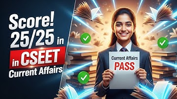 How to Score 25/25 in CSEET Current Affairs | Full Marks Strategy & Preparation Tips