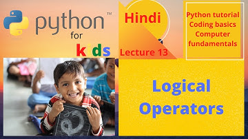 Python for kids .. 13. Logical Operators