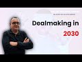 Dealmaking in 2030