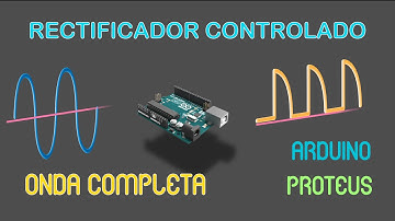 RECTIFICADOR DE ONDA COMPLETA CONTROLADO || ARDUINO PROTEUS ||