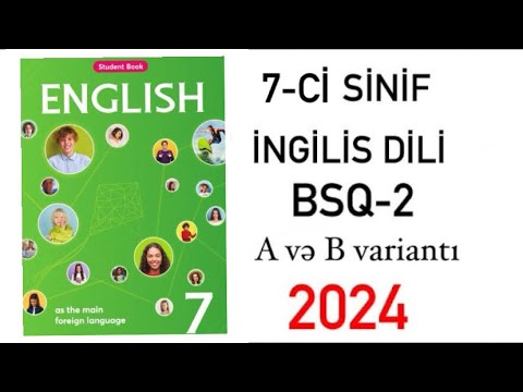 7-ci sinif İngilis dili. BSQ-2 / A və B variantı (2024)