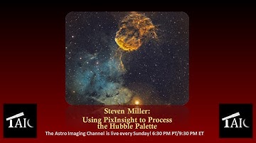 2021.03.28 | Steven Miller: Using PixInsight to Process Hubble Palette