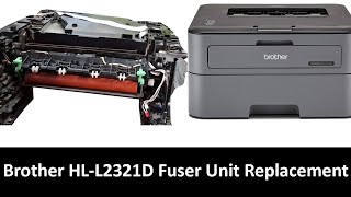 Brother HL L2321D Fuser Unit Replacement