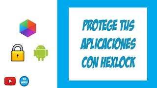 Hexlock Protege Tus Aplicaciones | TeleAndroid 2016
