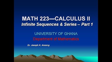 Math 223: Infinite Sequences and Series - Part 1