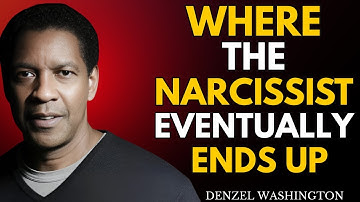 Where the Narcissist Eventually Ends Up | Denzel Washington Motivational Speech