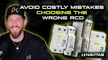 AVOID COSTLY MISTAKES CHOOSING THE WRONG RCD