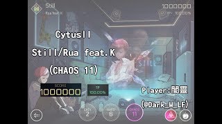 [Cytus II] Still \/ Rua feat. K (CHAOS 11) MM TP100