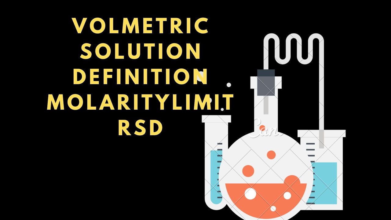 Volumetric Solution ! Definition!Molarity limit !RSD YouTube