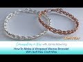 Conversations in Wire with James Browning: Make A Wrapped Weave Bracelet With Soft Flex Craft Wire